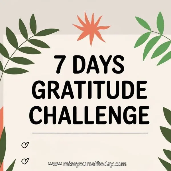 Minimalist graphic featuring the text “7 Days Gratitude Challenge” surrounded by leaves and soft colors—promoting a 7-day gratitude challenge for mindset transformation.
